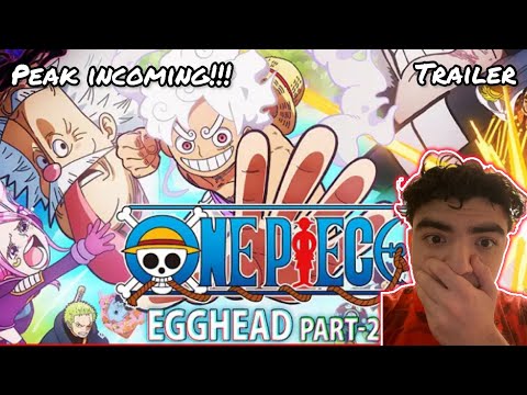 PEAK INCOMING! ONE PIECE | Egghead Part-2 Official Trailer | REACTION