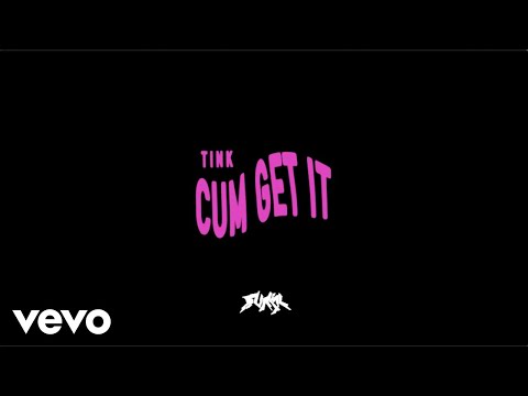 Tink - Cum Get It (Lyric Video)