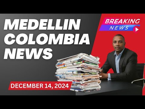 Medellin Colombia Breaking News And Things To Do | Colombia News