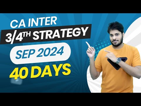 40 DAYS LEFT | CA INTER | SEPT 2024 EXAMS | 3/4TH PREPARATION STRATEGY