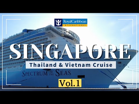 10-day trip on a Royal Caribbean cruise ship from Singapore to Vietnam to Thailand  (Vol.1)