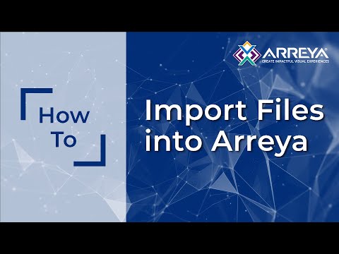 How To: Import Files into Arreya