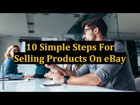 10 Simple Steps For Selling Products On eBay