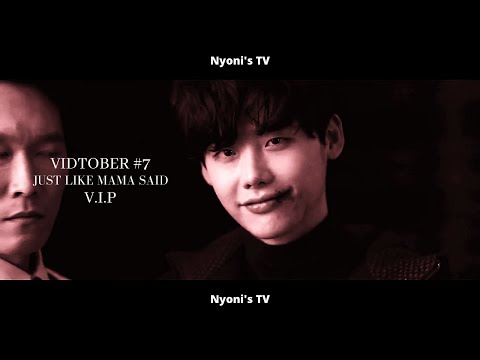 [FMV] Just like mama said × V.I.P - VIDTOBER #7