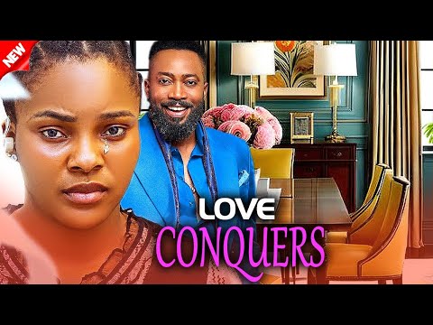 Love Conquers (NEW RELEASED)- FREDERICK LEONARD & SARIAN MARTIN 2024 Nig Movie