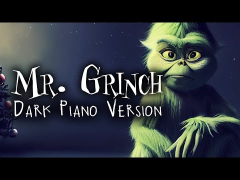 You're A Mean One, Mr. Grinch (Dark Piano Version) - Dark Christmas Music