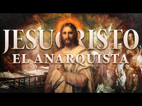 ¿Fue JESUCRISTO un ANARQUISTA? | Anarquismo CRISTIANO por León Tolstói