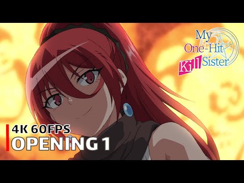 My One-Hit Kill Sister - Opening 1 【Karei One Turn】 4K 60FPS Creditless | CC