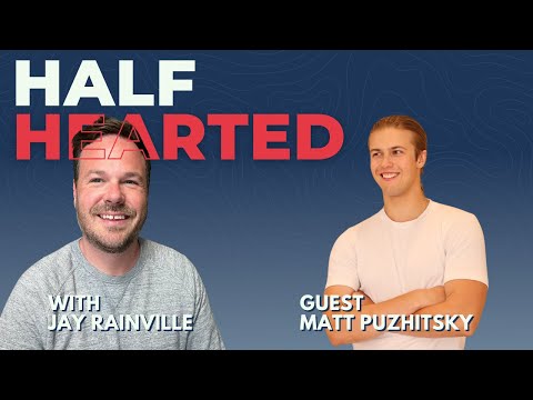 Half Hearted Ep. 16: Jay Rainville and guest Matt Puzhitsky