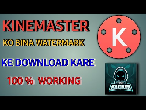 Kinmaster Without Watermark Download Hacked Version Kinemaster Bina Watermark ke kaise Download kare