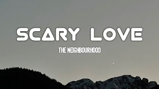 Scary Love - The Neighbourhood [Lyrics]