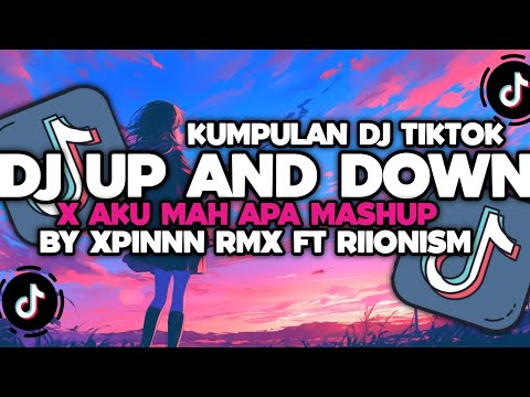 DJ CAMPURAN VIRAL TIKTOK TERBARU 2024 || DJ UP AND DOWN X AKU MAH APA