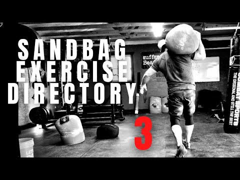 SANDBAG EXERCISE DIRECTORY 3: Sandbag CARRY, Single Shoulder Sandbag LUNGES, SQUATS & CARRIES