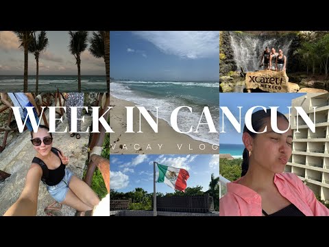 WEEK IN CANCUN | vacay vlog, Xcaret parks, all inclusive resort