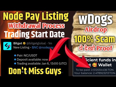 Node Pay Listing Update ! Node Pay Trading Start Update ! wDogs Airdrop Scam ! wDogs Withdrawal !