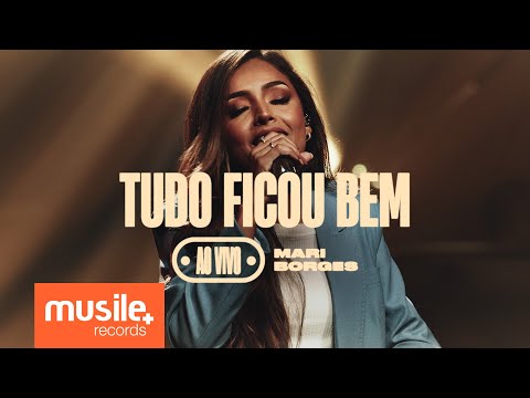 Mari Borges - Tudo Ficou Bem (Ao Vivo)