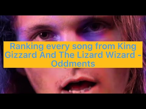 Ranking every song from King Gizzard And The Lizard Wizard - Oddments