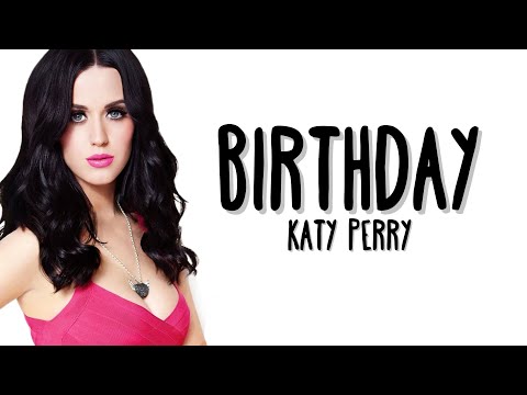 Katy Perry - Birthday (Lyrics)