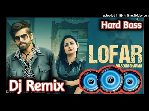 Lofar New Masoom Sharma Remix Song Dj Sonu Kaithal New Haryanvi Remix Song 2024