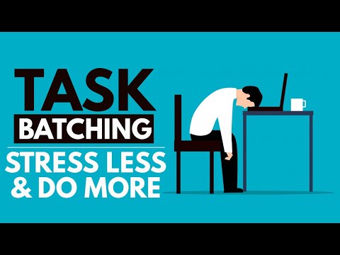 What Is Task Batching - Stress Less and Do More