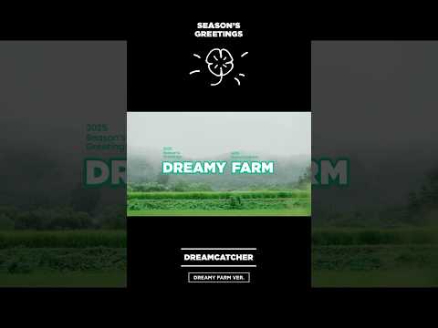 Dreamcatcher 2025 Season's Greetings [DREAMY FARM] Concept Film #2025SEASONSGREETINGS#DREAMY_FARM