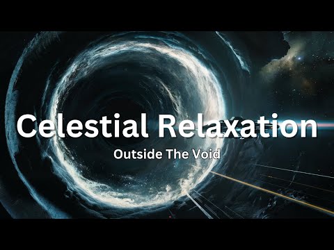 Outside the Void Space | Ambient Music for Focus and Relaxation