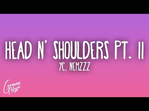 YC x Nemzzz - Head n' Shoulders Pt. II