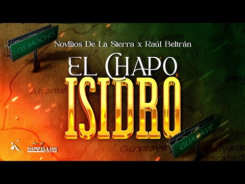 Novillos De La Sierra, Raúl Beltran - El Chapo Isidro [En Vivo]