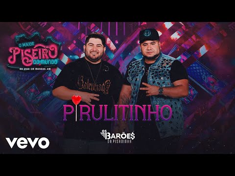 Os Barões da Pisadinha - Pirulitinho (Ao Vivo)