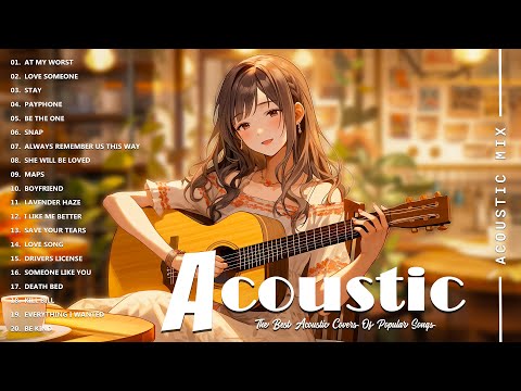 Acoustic Love Songs 2024 - Best Acoustic Guitar Covers Of Popular Songs - Acoustic Versions Of Songs