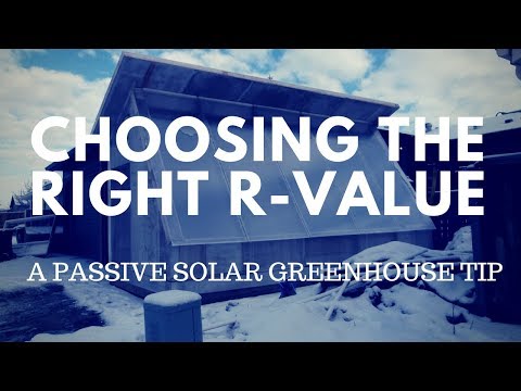 Choosing The Right R Value For Your Passive Solar Greenhouse