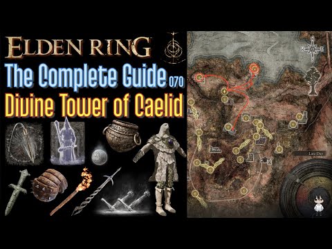 Elden Ring The Complete Guide - 070 Divine Tower of Caelid (all items all quests walkthrough)