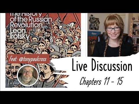 the history of the russian revolution by leon trotsky liveshow discussion | chapters 11 - 15