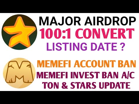 Memefi Airdrop Update - Account Ban | Major Airdrop Convert Ratio | Memefi & Major Airdrop Listing