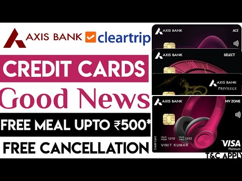 Axis Bank Credit Card Good News | ClearTrip Axis Partnership |