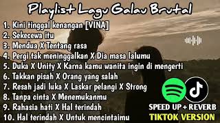 Playlist Galau Brutal 🥀Speed up+Reverb Viral Tiktok Terbaru 2024