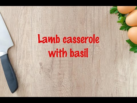 How to cook - Lamb casserole with basil