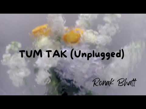 TUM TAK (Unplugged) | Ronak Bhatt | #ronakbhattrz​