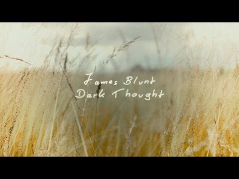 James Blunt - Dark Thought (Lyric Video)