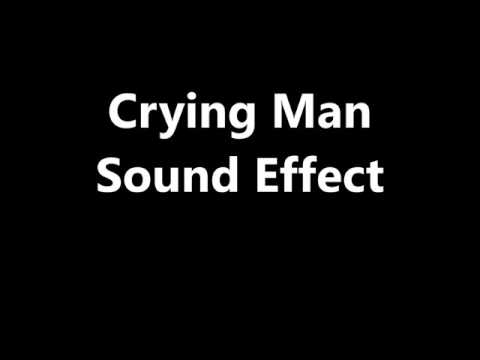 Crying Man Sound Effect