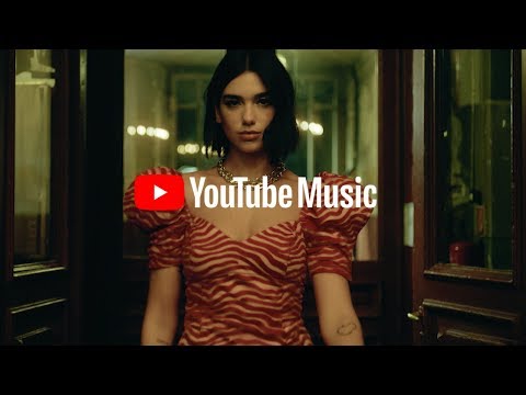 YouTube Music: Open the world of Dua Lipa. It’s all here.