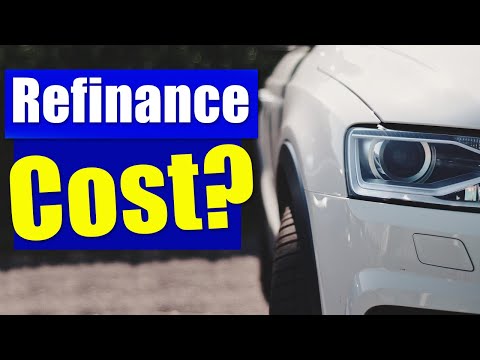 How Much Does it Cost to Refinance a Car?