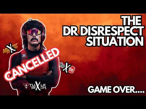 THE DR DISRESPECT SITUATION.....GAME OVER