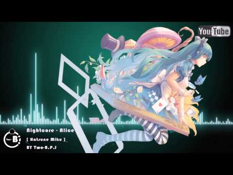 ►Nightcore - ★Alice [Hatsune Miku]