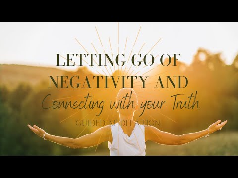 Letting Go of Negativity and Connecting with Your Truth | Guided Meditation