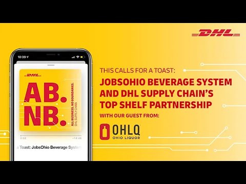 This Calls for a Toast: JobsOhio Beverage System and DHL Supply Chain's Top Shelf Partnership