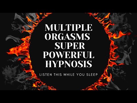 MULTIPLE ORGASMS - SUPER POWERFUL HYPNOSIS