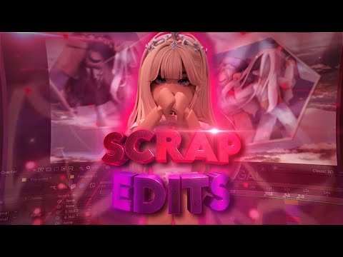 Edit I never finished?! 😱😋 || Scrap roblox edits