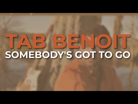 Tab Benoit - Somebody's Got To Go (Official Audio)