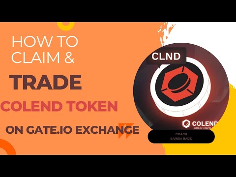 CLAIM AND TRADE YOUR $COLEND  TOKEN ( trading live on gate.io exchange)